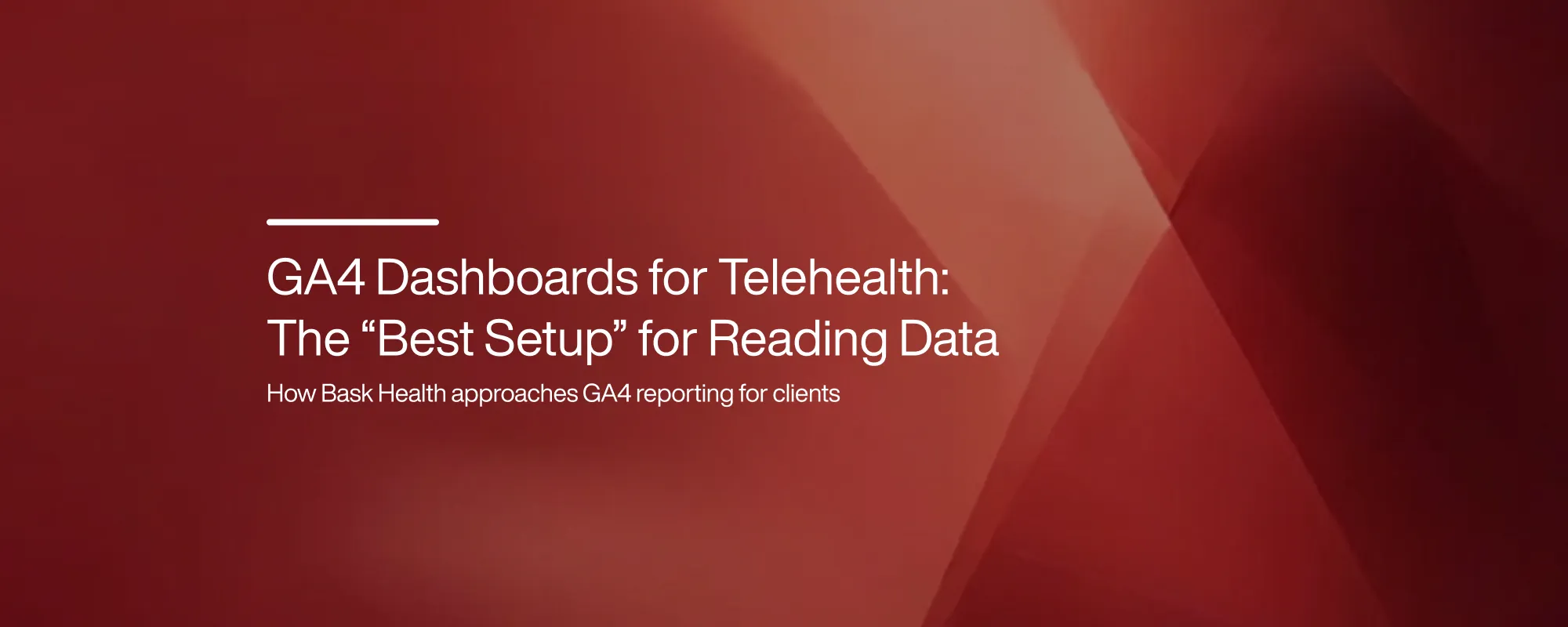 Cover image for GA4 Dashboards for Telehealth: The “Best Setup” for Reading Data