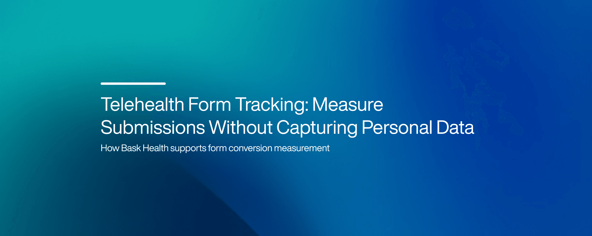 Telehealth Form Tracking: Measure Submissions Without Capturing Personal Data